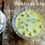 Makhane ki kheer or phool makhane ki kheer recipe