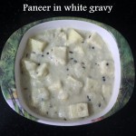 Paneer in white gravy recipe – how to make paneer in white gravy – side dish for rotis