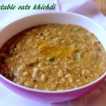 Vegetable oats khichdi recipe – healthy breakfast recipes – oats recipes