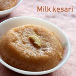 Milk kesari recipe – How to make milk kesari (paal kesari) recipe – Indian sweet dishes