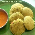 Green peas idli recipe – How to make green peas idli (hare matar idli) recipe – healthy breakfast recipes