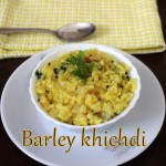 Barley khichdi recipe – How to make barley khichdi recipe